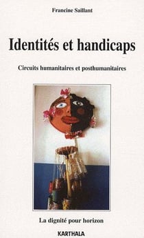 Identités et handicaps. Circuits humanitaires et posthumanitaires