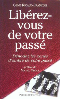 Libérez-vous de votre passé