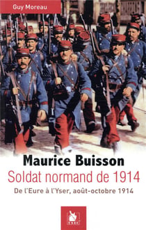 Maurice Buisson, soldat normand de 1914 - de l'Eure a l'Yser, août-octobre 1914