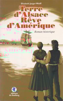 Terre d'Alsace rêve d'Amérique t.1 - 1826-1835