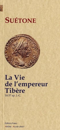 La vie de l'empereur Tibère (14-37 ap. J.C.)