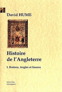 Histoire de l'Angleterre Tome 1 - Bretons, Angles et Saxons