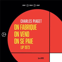 On fabrique, on vend, on se paie - Lip 1973