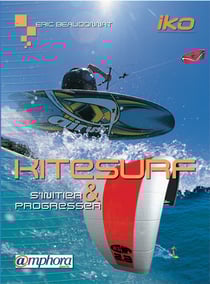 Kitesurf - s'initier et progresser