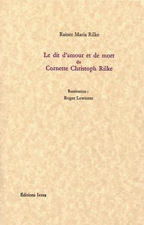Le dit d'amour et de mort du Cornette Christoph Rilke