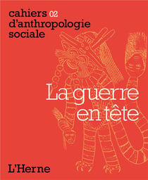 Cahiers d'anthropologie sociale Tome 2 : la guerre en tête