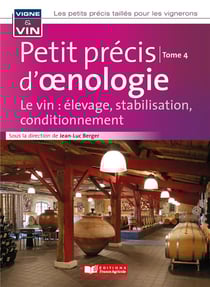 Petit précis d'oenologie Tome 4 : Le vin : élevage, stabilisation, conditionnement