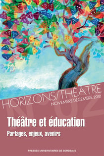Horizons/Théâtre n°2 : Théâtre et éducation. Partage, enjeux, avenirs