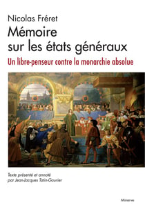 Mémoire sur les états généraux : un libre-penseur contre la monarchie absolue