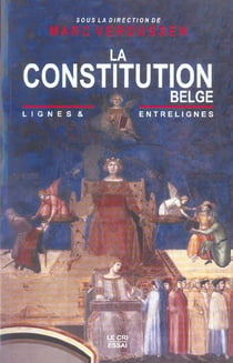 La constitution belge. lignes et entrelignes