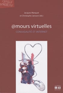 @mours virtuelles - conjugalité et internet