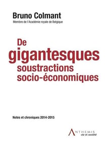 De gigantesques soustractions socio-économiques - notes et chroniques 2014-2015