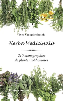 Herba medicinalis : 210 monographies de plantes médicinales