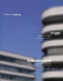 Suburbanité - des théories urbaines au logement collectif contemporain