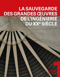 La sauvegarde des grandes oeuvres de l'ingénierie du XXe siècle