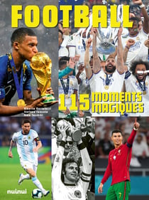 Football : 115 moment magiques