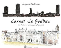 Carnet de québec - un itinéraire en images et en mots