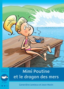 Mimi poutine et le dragon des mers