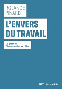 L'envers du travail - le genre de l'émancipation ouvrière
