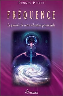 Frequence - le pouvoir de votre vibration personnelle