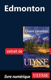 Edmonton - chapitre tiré du guide ulysse « ouest canadien »