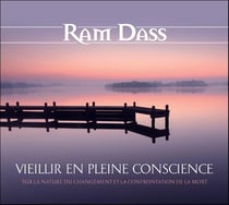 Vieillir en conscience - sur la nature du changement et la confrontation de la mort