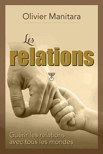 Les relations : guérir les relations avec tous les mondes
