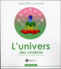 L'univers des chakras - ensemble vers la quête du bien-être
