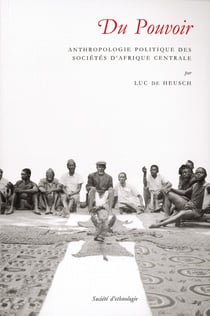 Du Pouvoir : Anthropologie politique des sociétés d'Afrique centrale