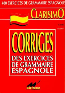 Clarisimo - corrigés des exercices de grammaire espagnole
