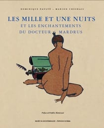 Les mille et une nuits - et les enchantements du docteur Mardrus