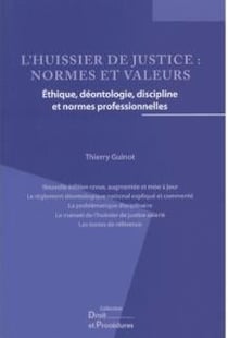 L'huissier de justice - normes et valeurs - éthique, déontologie, discipline et normes professionnelles