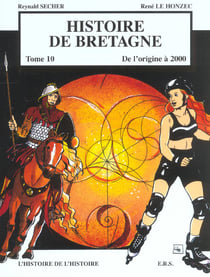 Histoire de Bretagne t.10 - de l'origine à 2000