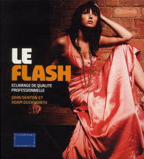 Le flash - éclairage de qualité professionnelle