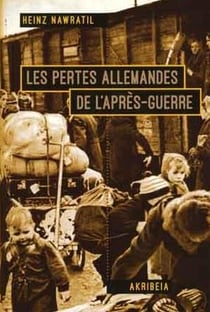 Les pertes allemandes de l'après-guerre : expulsion, travaux forcés, prisonniers de guerre, faim, camps de concentration de staline en allemagne