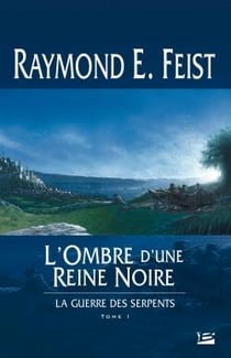 La Guerre des Serpents, T1 : L'Ombre d'une reine noire