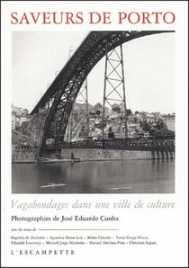 Saveurs de Porto - vagabondages dans une ville de culture