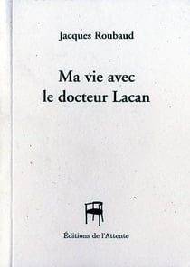 Ma vie avec le docteur Lacan