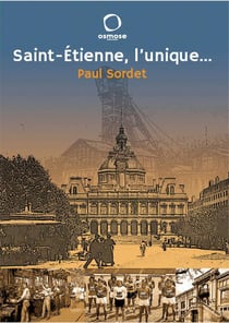Saint-Étienne, l'unique... (nouvelle édition)