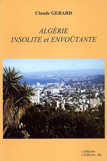 Algérie - insolite et envoûtante