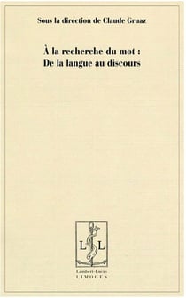 À la recherche du mot : de la langue au discours