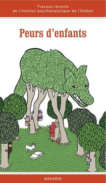 Peurs d'enfants - travaux récents de l'institut psychanalytique de l'enfant