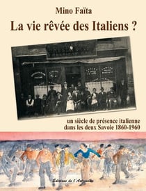 1860-1960 Un Siecle De Presence Italienne Dans Les