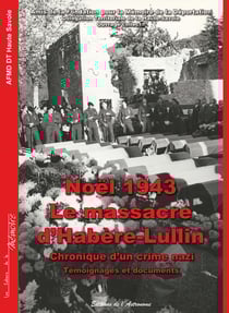 Noël 1943 : le massacre d'Habère-Lullin - chronique d'un crime nazi