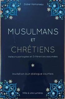 Musulmans et chrétiens : Valeurs partagées et différences assumées