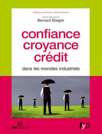 Confiance, croyance, crédit dans les mondes industriels
