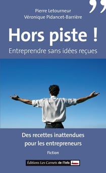 Hors piste - entreprendre sans idées reçues