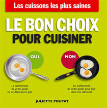 Le bon choix pour cuisiner - les meilleurs modes de cuisson, les meilleurs ustensiles