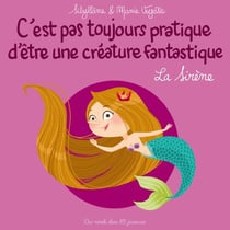 C'est pas toujours pratique d'être une créature fantastique Tome 2 : la sirène
