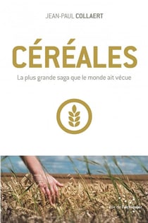 Céréales - la plus grande saga que le monde ait vécue